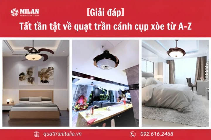 [Giải đáp] Tất tần tật về quạt trần cánh cụp xòe từ A-Z