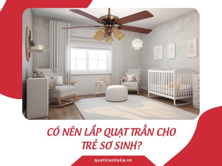 Có nên lắp quạt trần cho trẻ sơ sinh?